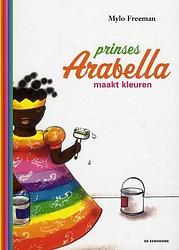 Foto van Prinses arabella maakt kleuren - mylo freeman - hardcover (9789058385611)