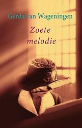 Foto van Zoete melodie - gerda van wageningen - ebook (9789059778597)