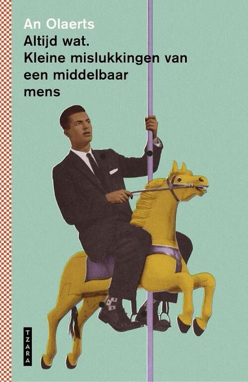 Foto van Altijd wat. kleine mislukkingen van een middelbaar mens - an olaerts - hardcover (9789022340264)