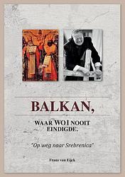 Foto van Balkan, waar ww i nooit eindigde - frans van eijck - paperback (9789464066159)