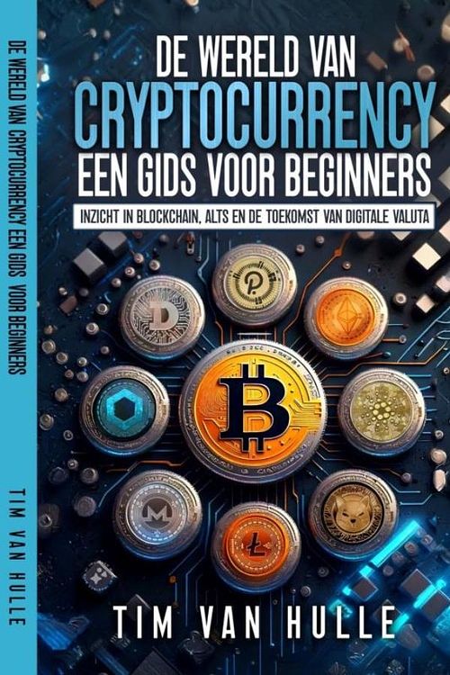 Foto van De wereld van cryptocurrency een gids voor beginners - tim van hulle - ebook