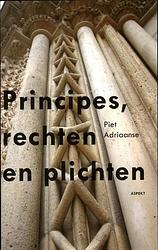 Foto van Principes, rechten en plichten - piet adriaanse - ebook (9789464626346)