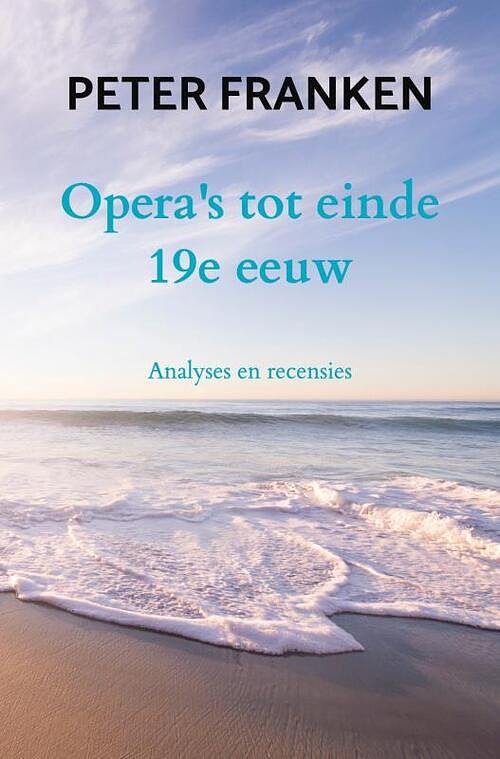 Foto van Opera'ss tot einde 19e eeuw - peter franken - paperback (9789464354683)