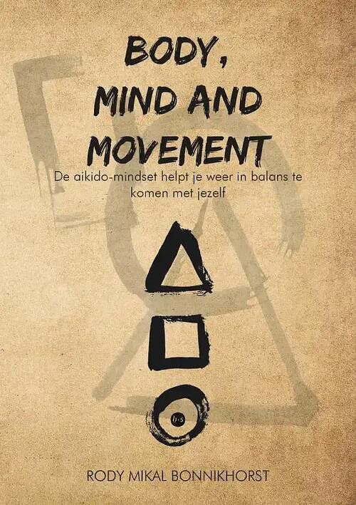 Foto van Body, mind and movement - rody mikal bonnikhorst - paperback (9789464687729)
