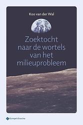 Foto van Zoektocht naar de wortels van het milieuprobleem - koo van der wal - paperback (9789463714334)