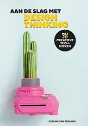 Foto van Aan de slag met design thinking - eveline van zeeland - paperback (9789090357737)