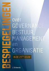 Foto van Bespiegelingen op governance, bestuur, management en organisatie in de 21ste eeuw - hans strikwerda - ebook (9789023253587)