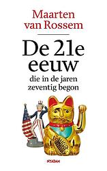 Foto van De 21e eeuw, die in de jaren zeventig begon - maarten van rossem - ebook