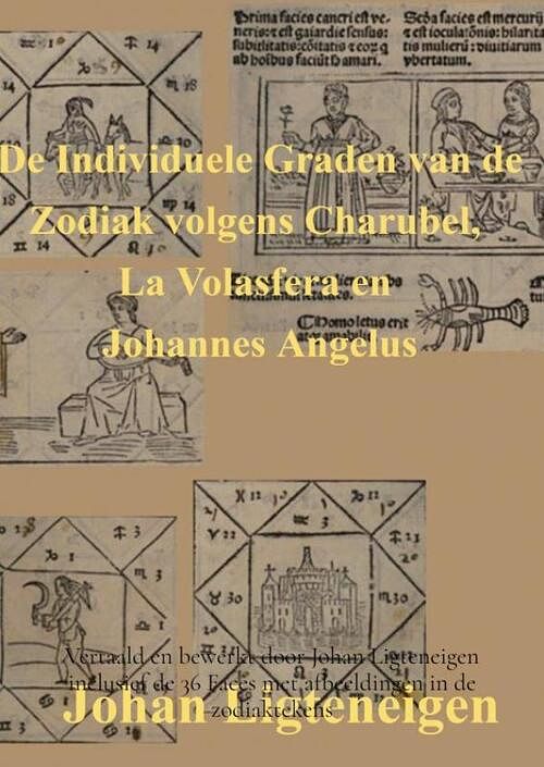 Foto van De individuele graden van de zodiak volgens charubel, la volasfera en johannes angelus - johan ligteneigen - paperback (9789464650907)