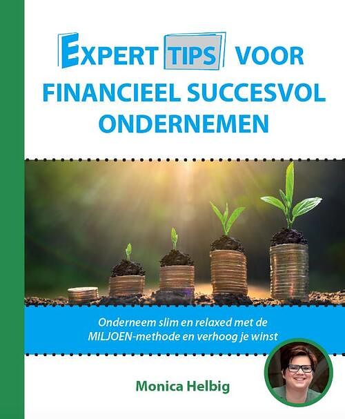 Foto van Experttips voor financieel succesvol ondernemen - monica helbig - paperback (9789493222328)