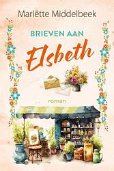 Foto van Brieven aan elsbeth - mariette middelbeek - ebook