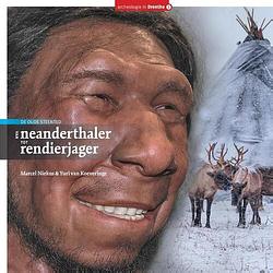 Foto van Van neanderthaler tot rendierjager - marcel niekus, yuri van koeveringe - hardcover (9789023259251)