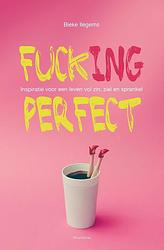 Foto van Fuck(ing) perfect - bieke ilegems - ebook (9789089248930)