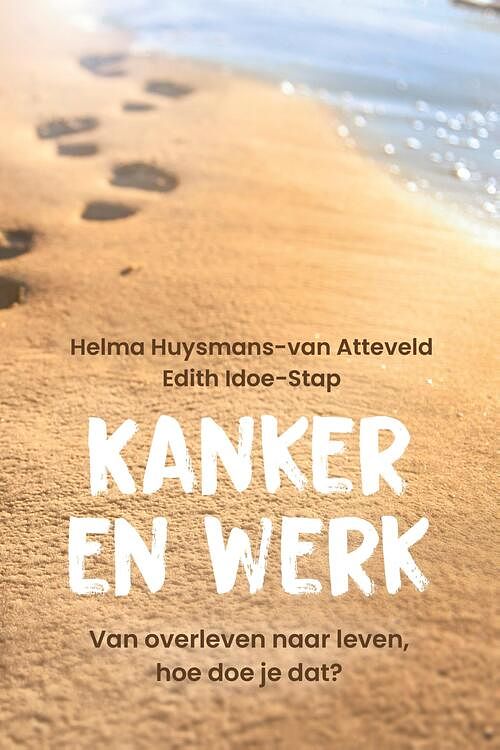 Foto van Kanker en werk - edith idoe-stap, helma huysmans-van atteveld - ebook (9789493198227)