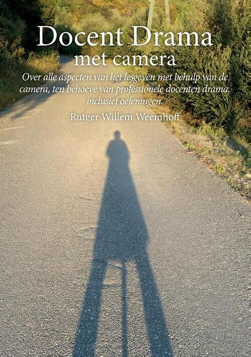 Foto van Docent drama met camera - rutger willem weemhoff - paperback (9789464066043)