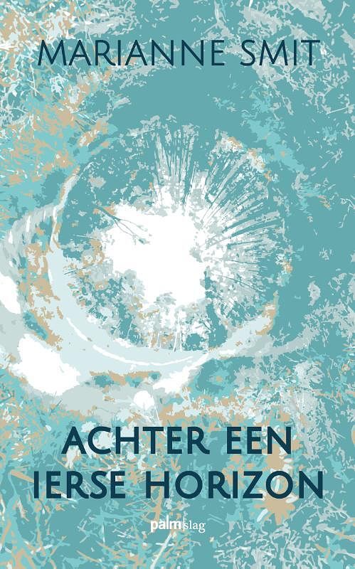 Foto van Achter een ierse horizon - marianne smit - paperback (9789493343078)