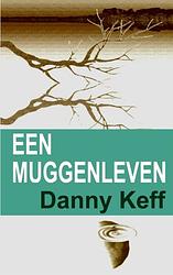 Foto van Een muggenleven - danny keff - ebook (9789402108446)