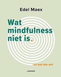 Foto van Wat mindfulness niet is - edel maex - ebook (9789401451468)