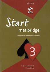 Foto van Start met bridge werkboek 3 - jacques barendregt, koos vrieze - paperback (9789491761553)