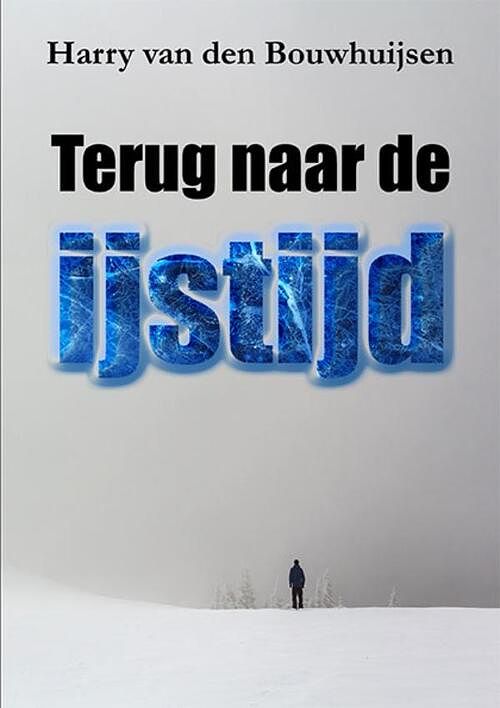 Foto van Terug naar de ijstijd - harry van den bouwhuijsen - ebook (9789462664647)