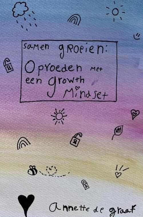 Foto van Samen groeien: opvoeden met een growth mindset - annette de graaf - paperback (9789464807752)