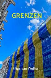 Foto van Grenzen - filips van wetten - paperback (9789464659979)