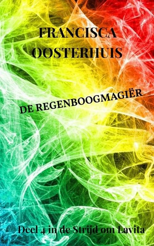 Foto van De regenboogmagiër - francisca oosterhuis - paperback (9789464486186)