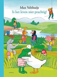 Foto van Is het leven niet prachtig! - max velthuijs - hardcover (9789025885144)