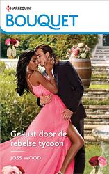 Foto van Gekust door de rebelse tycoon - joss wood - ebook