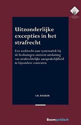 Foto van Uitzonderlijke excepties in het strafrecht - s.r. bakker - paperback (9789462909984)