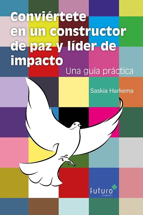 Foto van Conviértete en un constructor de paz y líder de impacto - saskia harkema - ebook (9789492939944)
