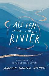 Foto van Als een rivier - morgan harper nichols - hardcover (9789029733335)