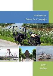 Foto van Noaberroute fietsen in 17 rondjes - betty mulder - paperback (9789403635767)