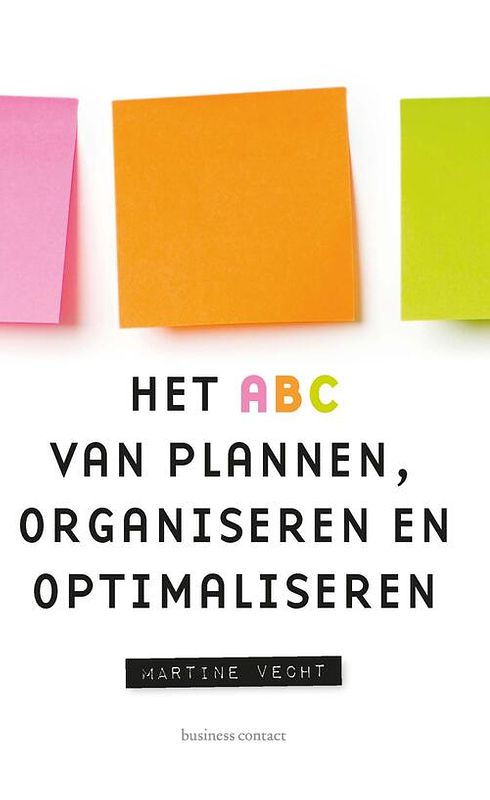 Foto van Het abc van plannen, organiseren en optimaliseren - martine vecht - ebook (9789047011491)