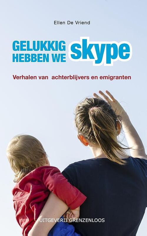 Foto van Gelukkig hebben we skype - ellen de vriend - ebook (9789461851673)