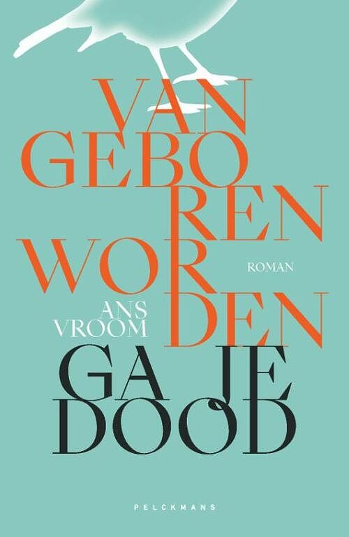 Foto van Van geboren worden ga je dood - ans vroom - paperback (9789463105903)