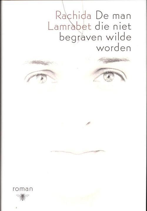 Foto van De man die niet begraven wilde worden - rachida lamrabet - ebook (9789460421426)