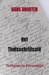 Foto van Het thuisschrijfcafé - hans grooten - paperback (9789464485967)