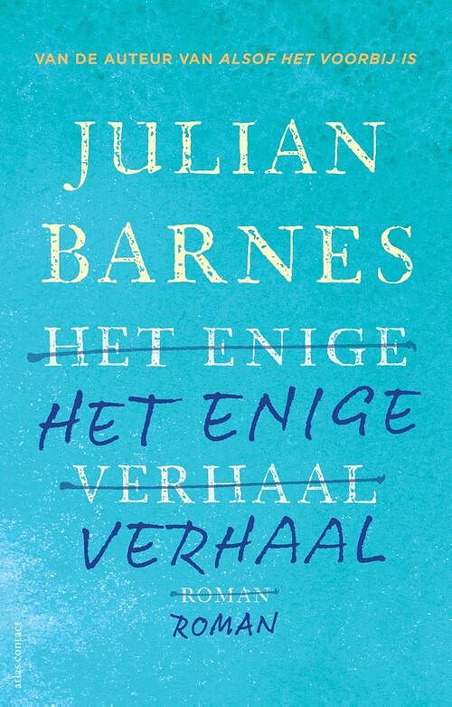 Foto van Het enige verhaal - julian barnes - ebook (9789025452094)