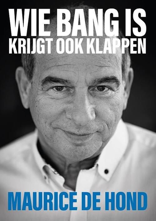 Foto van Wie bang is krijgt ook klappen - maurice de hond - paperback (9789090365480)