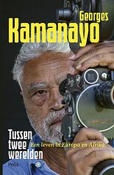 Foto van Tussen twee werelden - georges kamanayo - ebook (9789463105699)