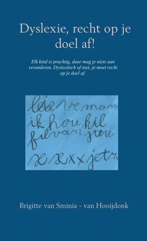 Foto van Dyslexie, recht op je doel af! - brigitte van sminia-van hooijdonk - paperback (9789402199086)