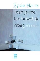 Foto van Toen je me ten huwelijk vroeg - sylvie marie - ebook (9789460011726)