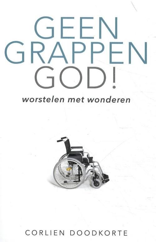 Foto van Geen grappen god - corlien doodkorte - paperback (9789490254612)