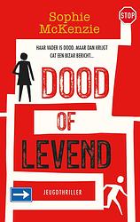 Foto van Dood of levend - sophie mckenzie - hardcover (9789026169847)