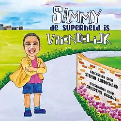 Foto van Sammy de superheld is vriendelijk - stefan lakhichand - hardcover (9789493274051)
