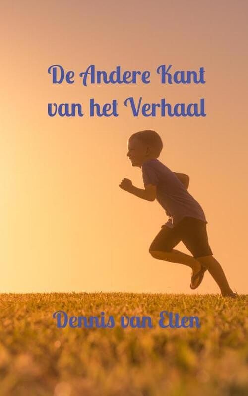 Foto van De andere kant van het verhaal - dennis van elten - paperback (9789464655629)