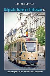 Foto van Belgische trams en lijnbussen 1977-2022 - adriaen louman - hardcover (9789492040657)