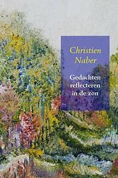 Foto van Gedachten reflecteren in de zon - christien naber - paperback (9789402189230)