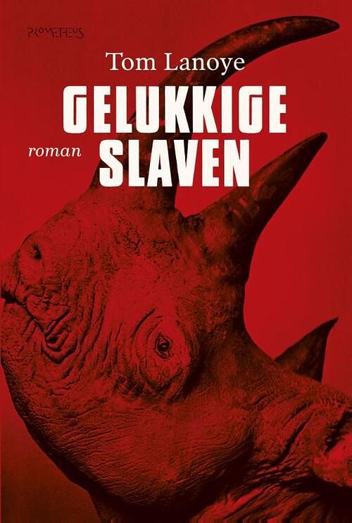 Foto van Gelukkige slaven - tom lanoye - ebook (9789044624090)